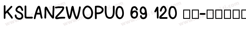 KSLANZWOPU0 69 120 字体字体转换